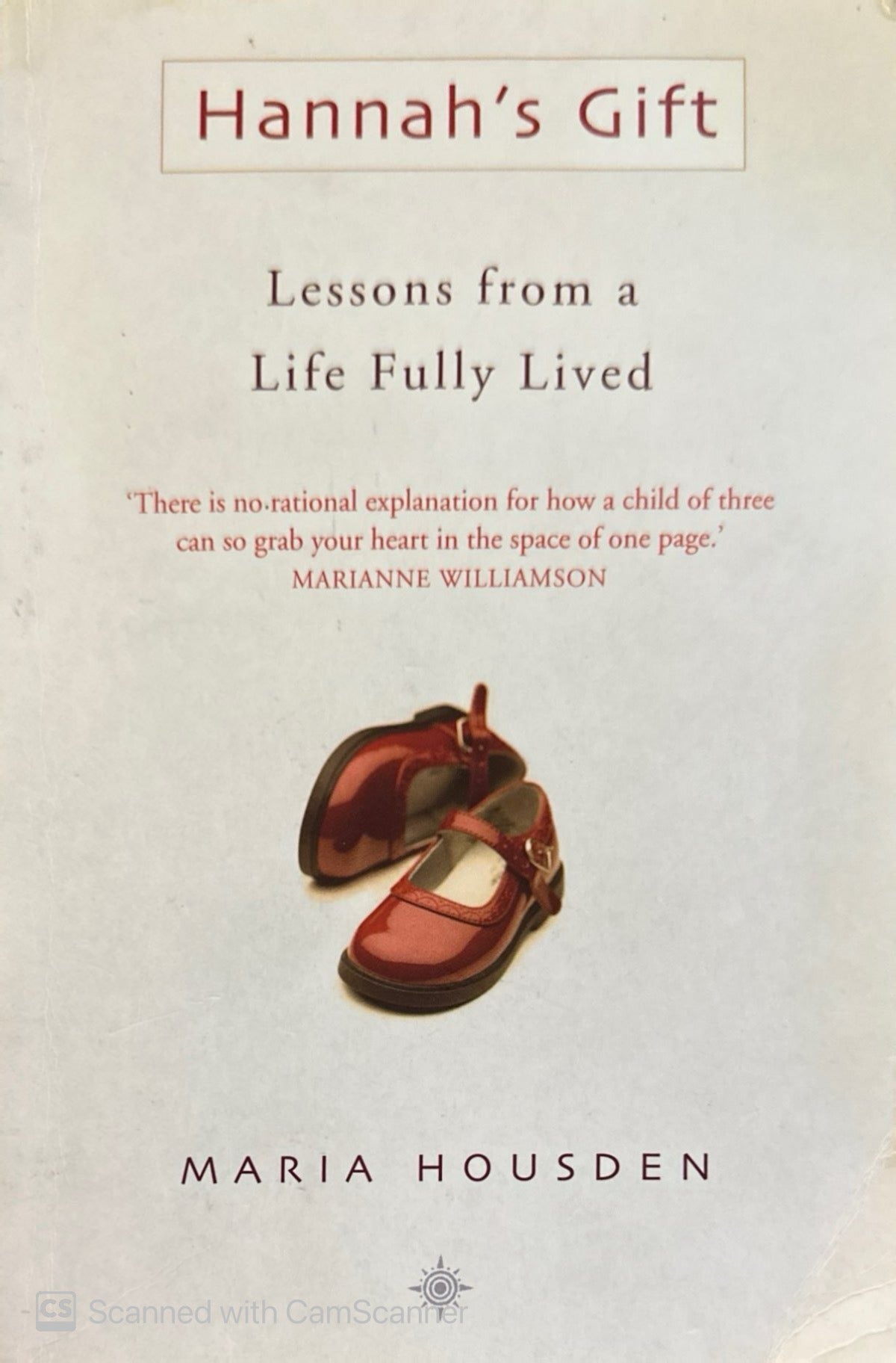 Hannah's Gift: Lessons from a Life Fully Lived by Maria Housden (Paperback,...