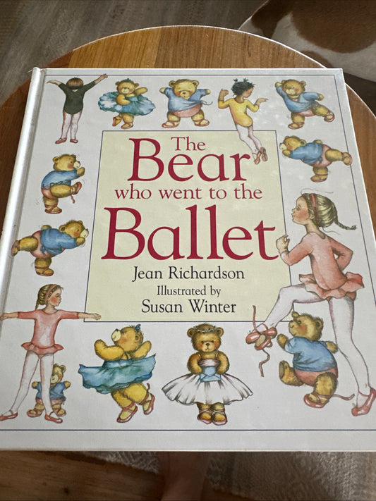 Bear Who Went To The Ballet (The) by Jean Richardson (Hardcover, 1995)